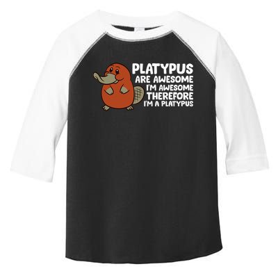 Platypus Are Awesome Im Awesome Therefore Im A Platypus Toddler Fine Jersey T-Shirt