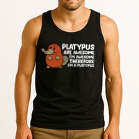 Platypus Are Awesome Im Awesome Therefore Im A Platypus Tank Top