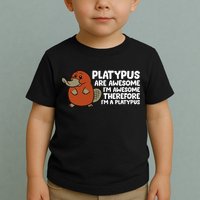 Platypus Are Awesome Im Awesome Therefore Im A Platypus Toddler T-Shirt