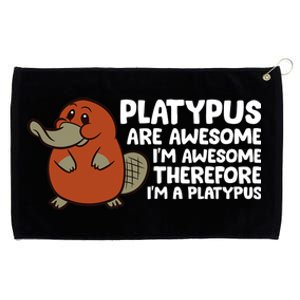 Platypus Are Awesome Im Awesome Therefore Im A Platypus Grommeted Golf Towel