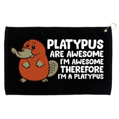 Platypus Are Awesome Im Awesome Therefore Im A Platypus Grommeted Golf Towel