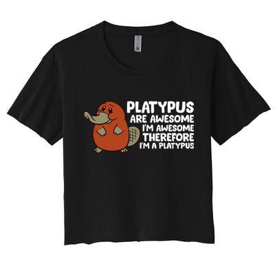 Platypus Are Awesome Im Awesome Therefore Im A Platypus Crop Top