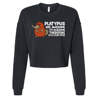 Platypus Are Awesome Im Awesome Therefore Im A Platypus Cropped Pullover Crew