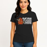 Platypus Are Awesome Im Awesome Therefore Im A Platypus Womens T-Shirt