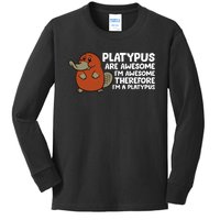 Platypus Are Awesome Im Awesome Therefore Im A Platypus Kids Long Sleeve Shirt