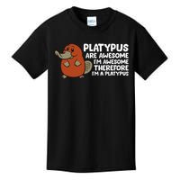 Platypus Are Awesome Im Awesome Therefore Im A Platypus Kids T-Shirt