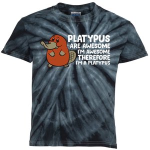 Platypus Are Awesome Im Awesome Therefore Im A Platypus Kids Tie-Dye T-Shirt