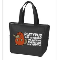 Platypus Are Awesome Im Awesome Therefore Im A Platypus Zip Tote Bag