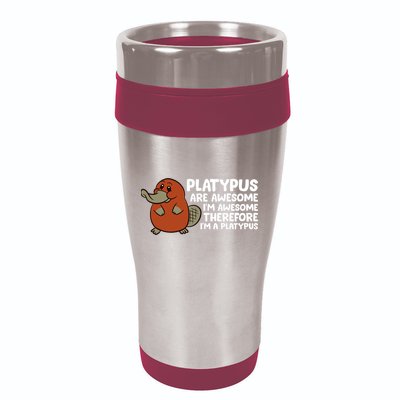 Platypus Are Awesome Im Awesome Therefore Im A Platypus 16oz Travel Tumbler