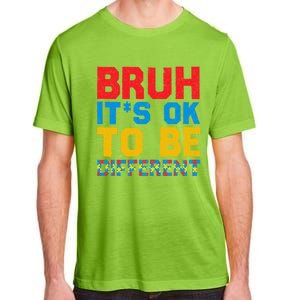 Pride Autism Awareness Day Bruh ItS Ok To Be Different Gift Adult ChromaSoft Performance T-Shirt