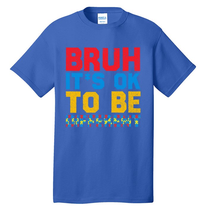 Pride Autism Awareness Day Bruh ItS Ok To Be Different Gift Tall T-Shirt