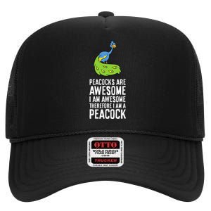 Peacocks Are Awesome I'm Awesome Therefore I'm a Peacock High Crown Mesh Back Trucker Hat