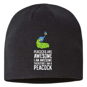 Peacocks Are Awesome I'm Awesome Therefore I'm a Peacock Sustainable Beanie