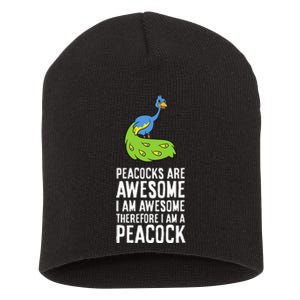 Peacocks Are Awesome I'm Awesome Therefore I'm a Peacock Short Acrylic Beanie