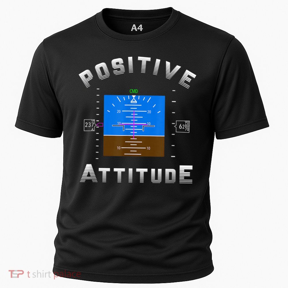Positive Attitude Aviation Pilot Primary Flight Display Cooling Performance Crew T-Shirt