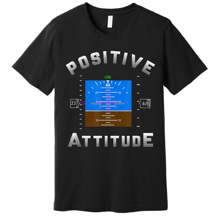 Positive Attitude Aviation Pilot Primary Flight Display Premium T-Shirt