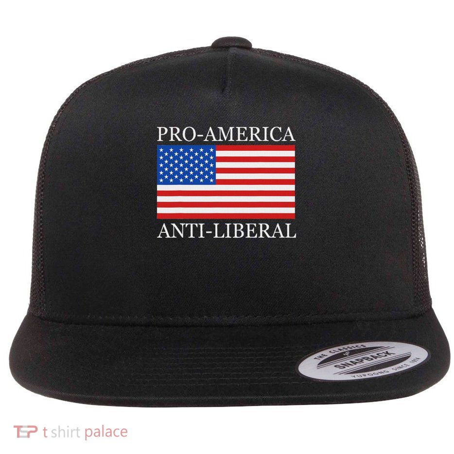 Pro American Anti Liberal S For Conservative Republican Flat Bill Trucker Hat