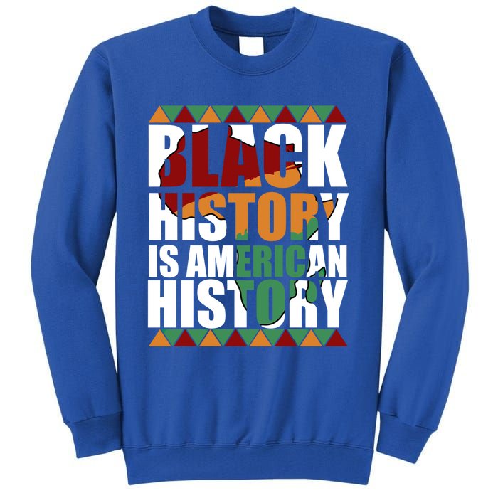 Patriotic African American Black History Is American History Gift Tall Sweatshirt