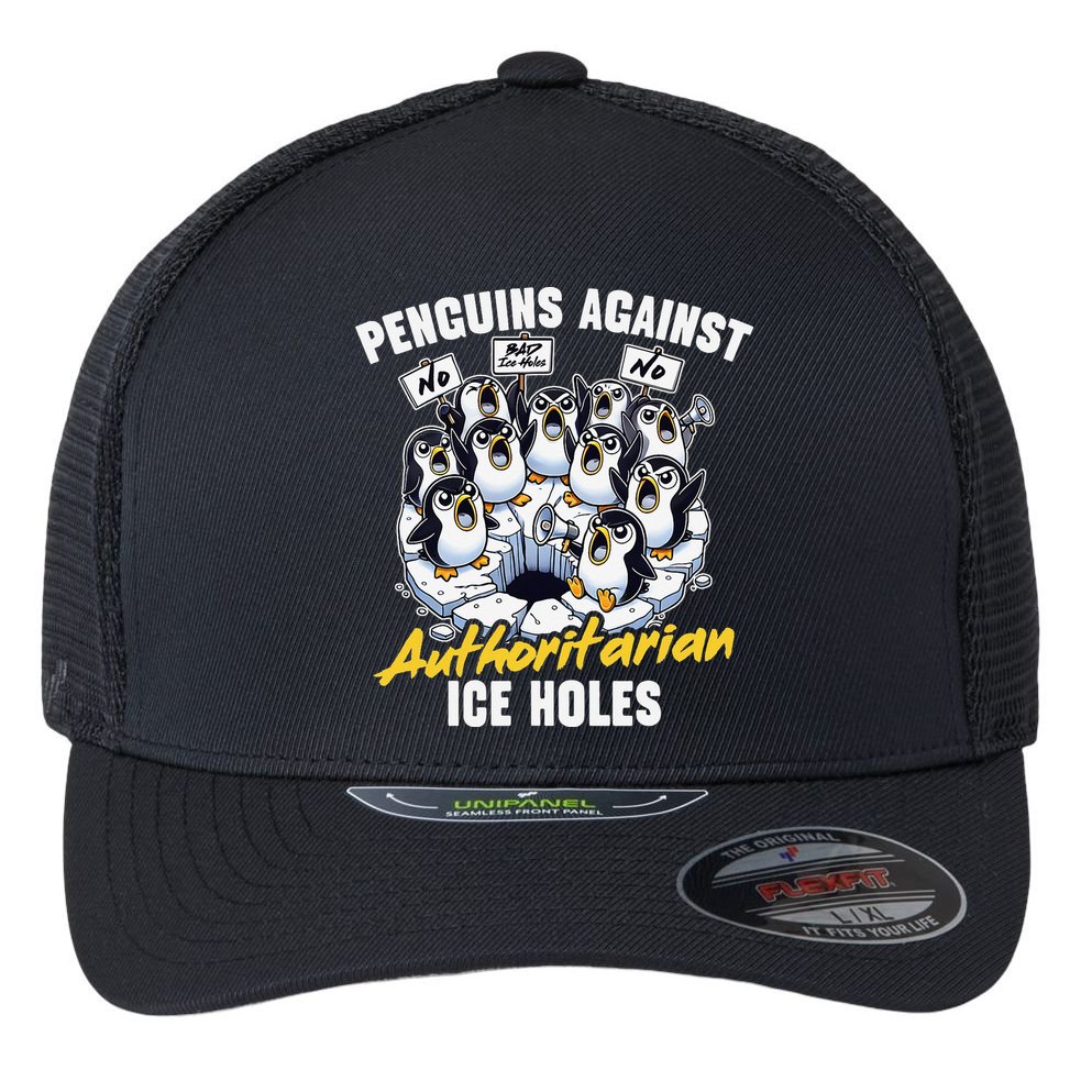 Penguins Against Authoritarian Ice Holes Funny Penguin Flexfit Unipanel Trucker Cap