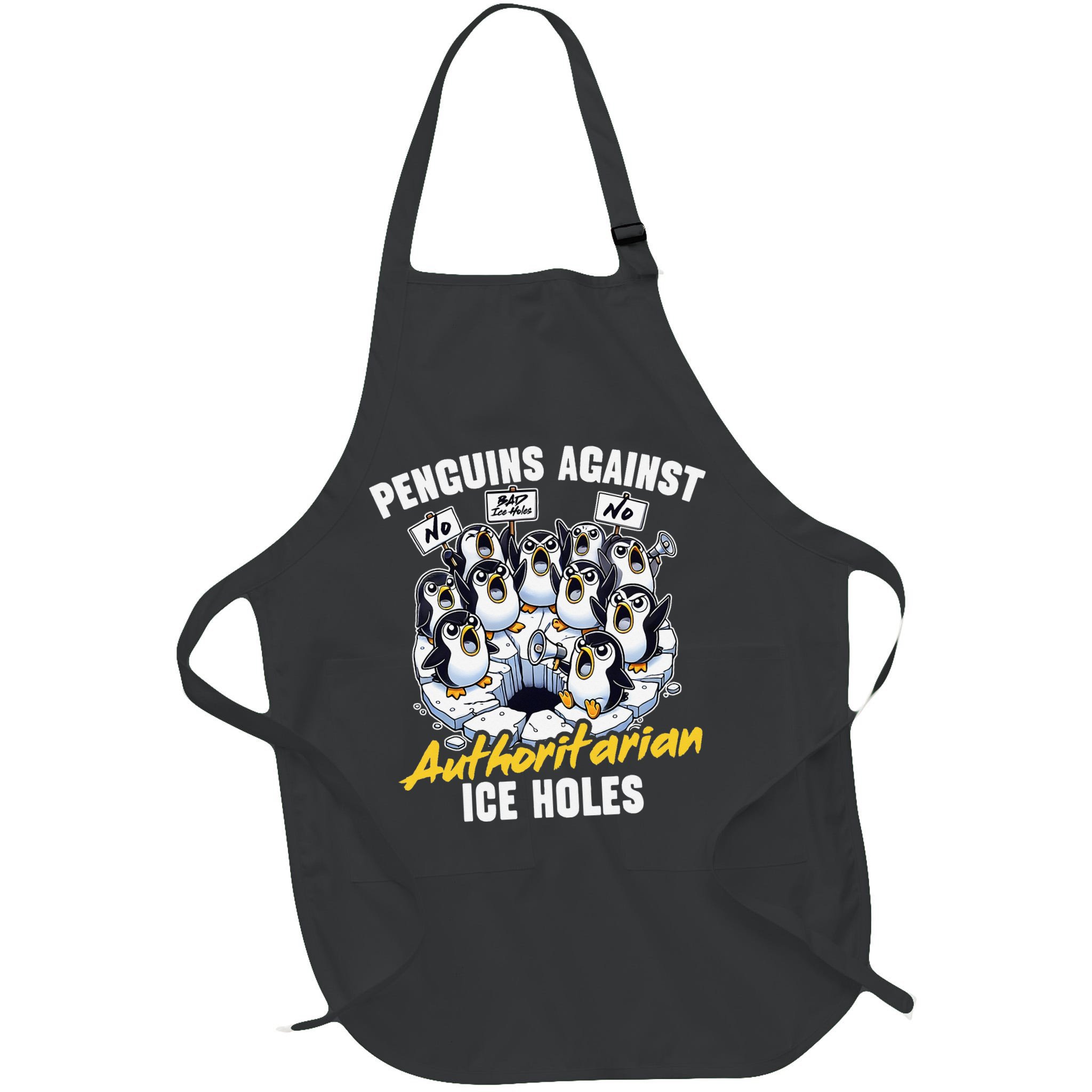 Penguins Against Authoritarian Ice Holes Funny Penguin Apron