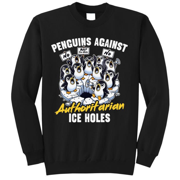 Penguins Against Authoritarian Ice Holes Funny Penguin Sweatshirt