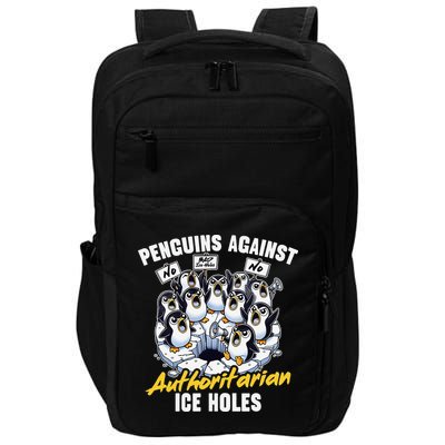 Penguins Against Authoritarian Ice Holes Funny Penguin Impact Tech Backpack