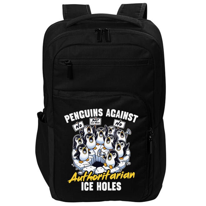 Penguins Against Authoritarian Ice Holes Funny Penguin Impact Tech Backpack