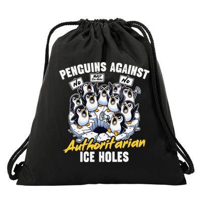Penguins Against Authoritarian Ice Holes Funny Penguin Drawstring Bag