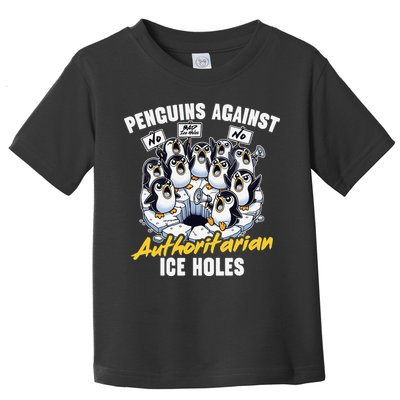 Penguins Against Authoritarian Ice Holes Funny Penguin Toddler T-Shirt