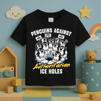 Penguins Against Authoritarian Ice Holes Funny Penguin Toddler T-Shirt