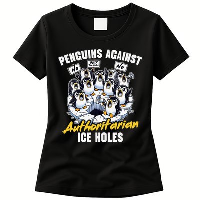Penguins Against Authoritarian Ice Holes Funny Penguin Womens T-Shirt