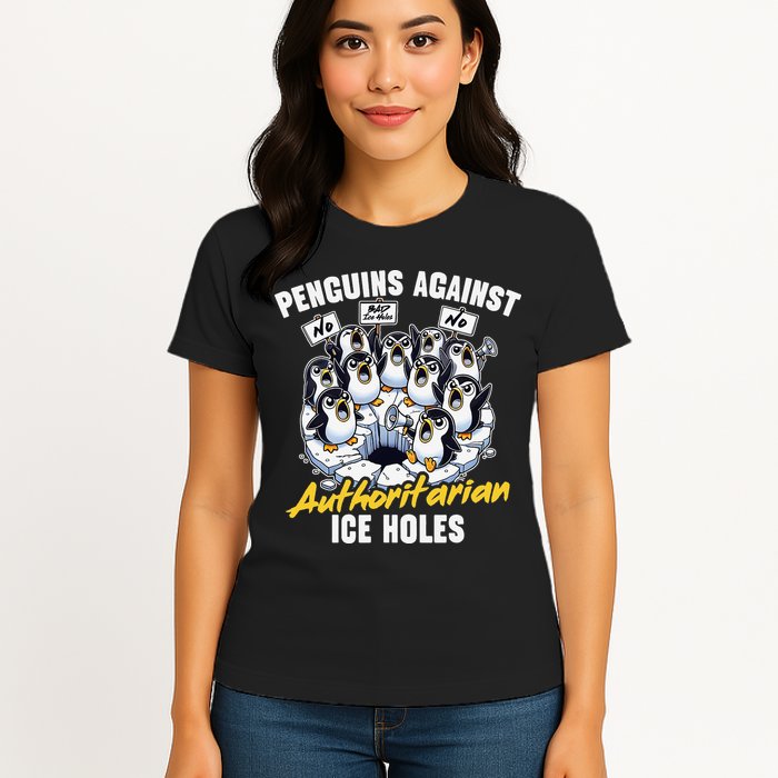 Penguins Against Authoritarian Ice Holes Funny Penguin Womens T-Shirt