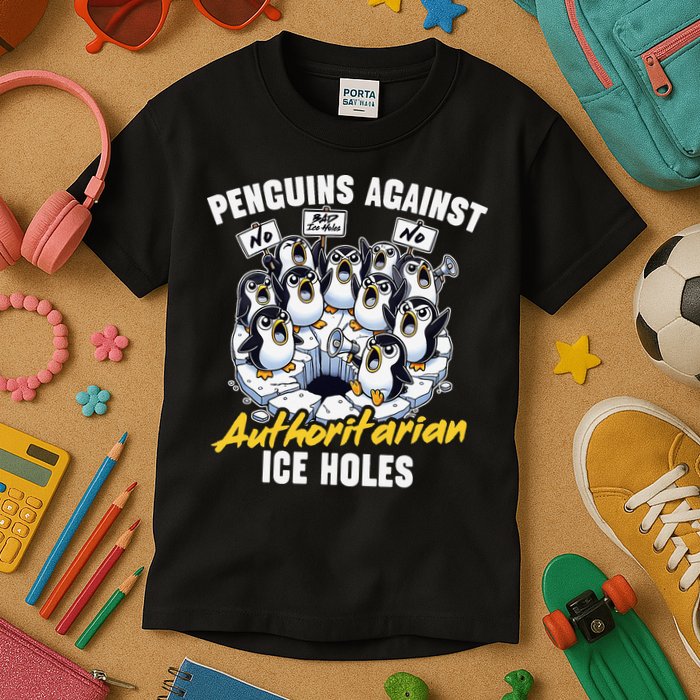 Penguins Against Authoritarian Ice Holes Funny Penguin Kids T-Shirt
