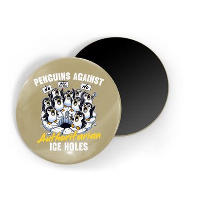 Penguins Against Authoritarian Ice Holes Funny Penguin Magnet