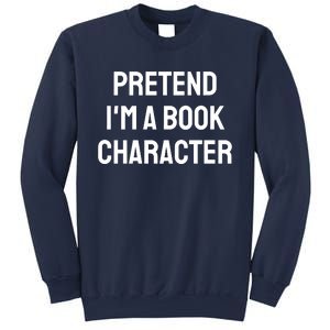 Pretend A Book Character Costume Halloween Quick Lazy Funny Sweatshirt