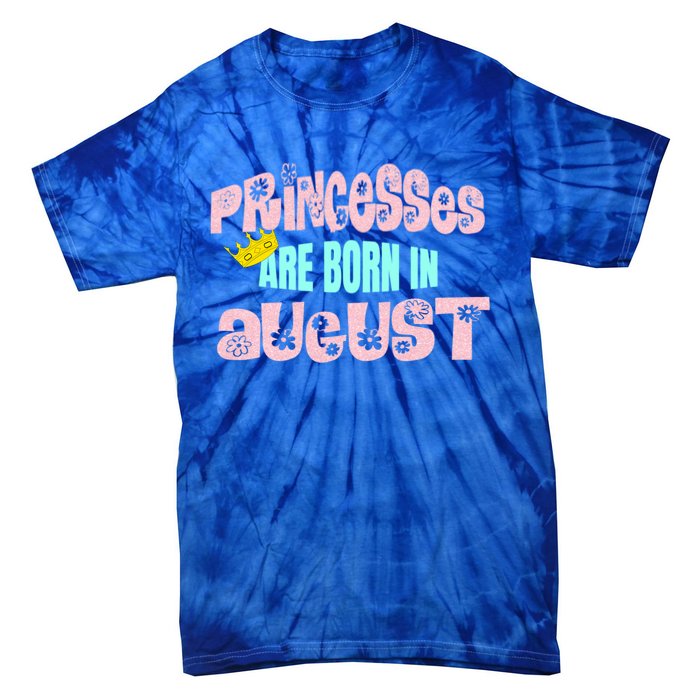 Princesses Are Born August Black Leo Virgo Birthday Gift Tie-Dye T-Shirt