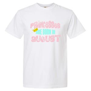 Princesses Are Born August Black Leo Virgo Birthday Gift Garment-Dyed Heavyweight T-Shirt