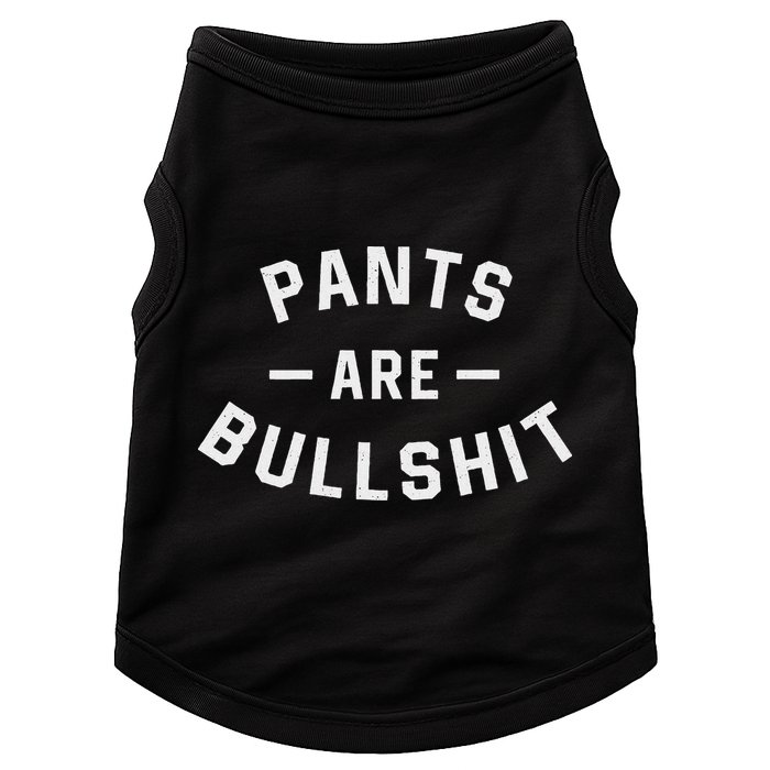 Pants Are Bullshit Funny Sarcastic Doggie Tank