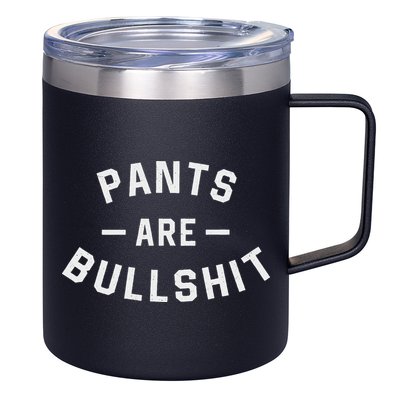 Pants Are Bullshit Funny Sarcastic 12oz Stainless Steel Coffee Mug