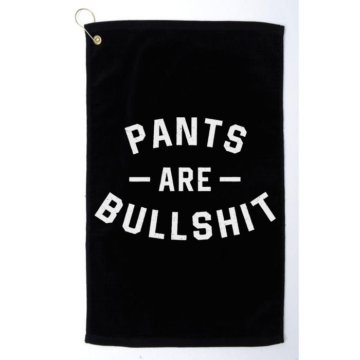 Pants Are Bullshit Funny Sarcastic Golf Towel