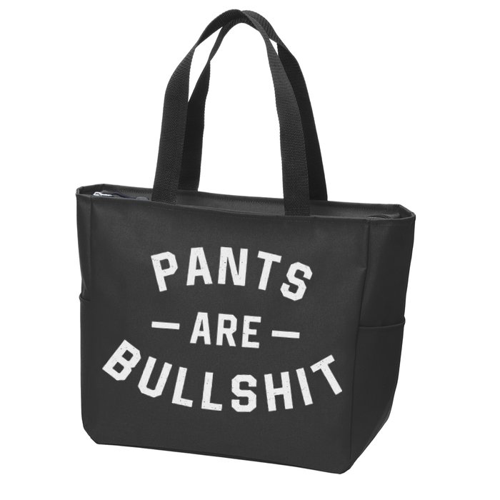 Pants Are Bullshit Funny Sarcastic Zip Tote Bag