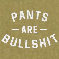 Pants Are Bullshit Funny Sarcastic Garment-Dyed Women's Muscle Tee