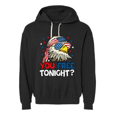 Patriotic American Bald Eagle 4th Of July You Free Tonight Garment-Dyed Fleece Hoodie