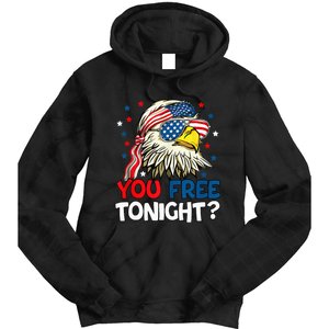 Patriotic American Bald Eagle 4th Of July You Free Tonight Tie Dye Hoodie