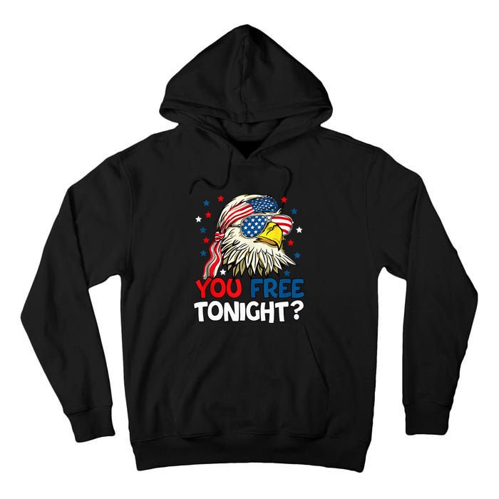 Patriotic American Bald Eagle 4th Of July You Free Tonight Tall Hoodie