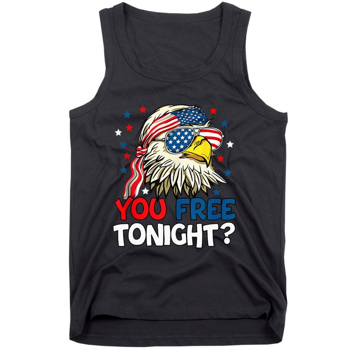 Patriotic American Bald Eagle 4th Of July You Free Tonight Tank Top