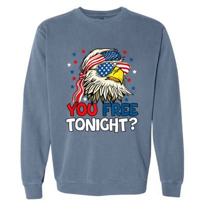 Patriotic American Bald Eagle 4th Of July You Free Tonight Garment-Dyed Sweatshirt