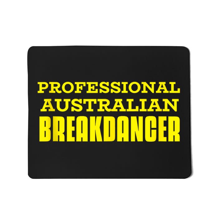 Professional Australian Breakdancer Funny Mousepad