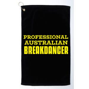 Professional Australian Breakdancer Funny Platinum Collection Golf Towel