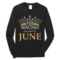 Princesses Are Born In June Cute Birthday Gift Long Sleeve Shirt